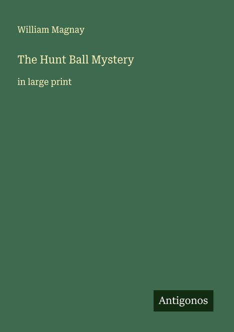 William Magnay: The Hunt Ball Mystery, Buch