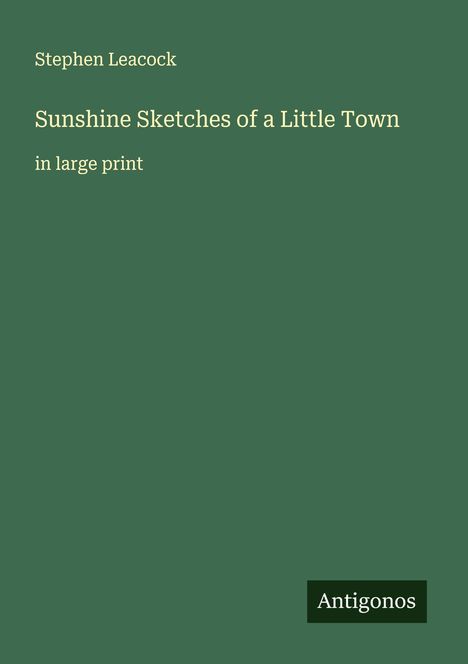 Stephen Leacock: Sunshine Sketches of a Little Town, Buch