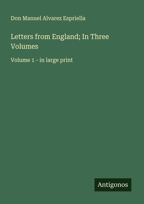 Don Manuel Alvarez Espriella: Letters from England; In Three Volumes, Buch
