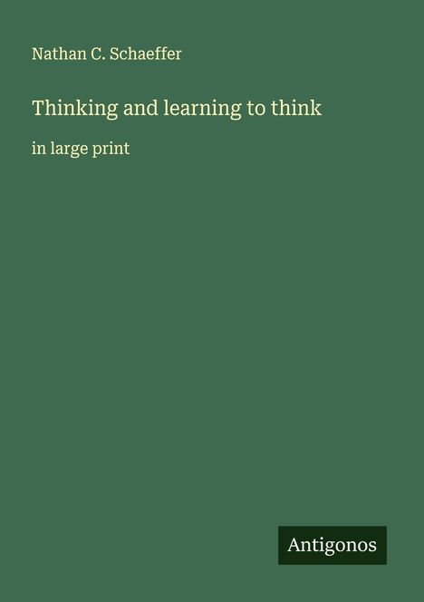Nathan C. Schaeffer: Thinking and learning to think, Buch