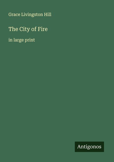 Grace Livingston Hill: The City of Fire, Buch