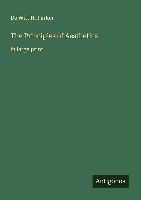 De Witt H. Parker: The Principles of Aesthetics, Buch