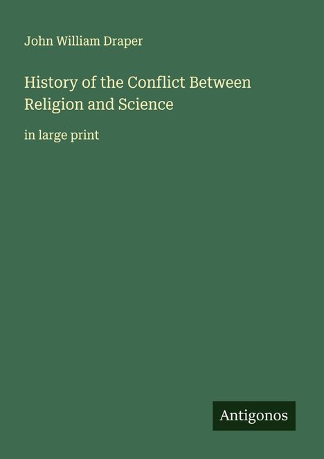 John William Draper: History of the Conflict Between Religion and Science, Buch