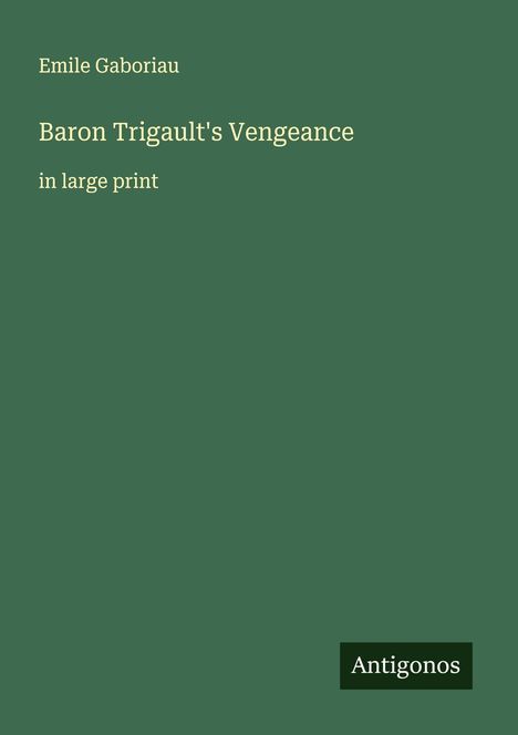 Emile Gaboriau: Baron Trigault's Vengeance, Buch