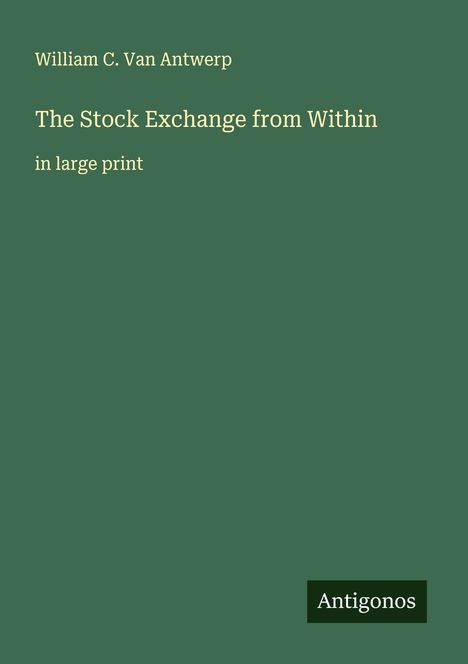 William C. Van Antwerp: The Stock Exchange from Within, Buch