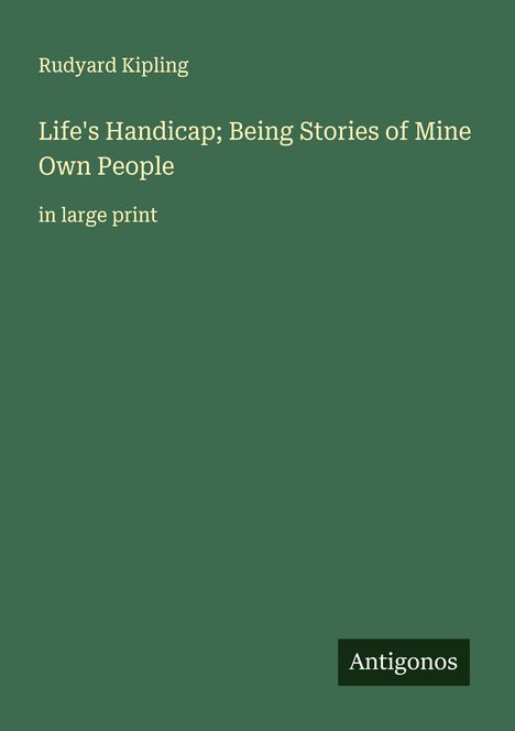Rudyard Kipling: Life's Handicap; Being Stories of Mine Own People, Buch