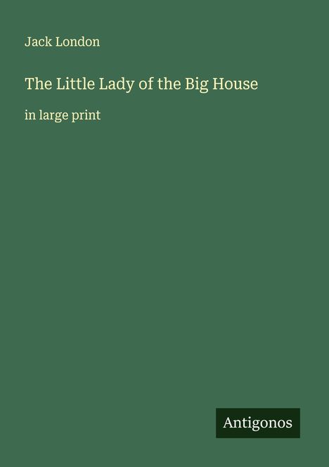 Jack London: The Little Lady of the Big House, Buch