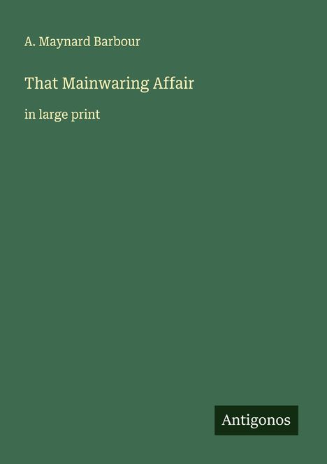 A. Maynard Barbour: That Mainwaring Affair, Buch