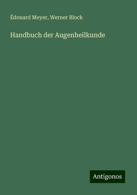 Édouard Meyer: Handbuch der Augenheilkunde, Buch