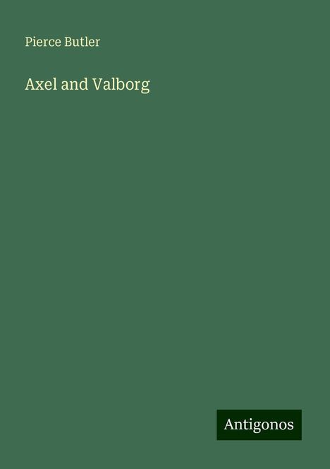 Pierce Butler: Axel and Valborg, Buch