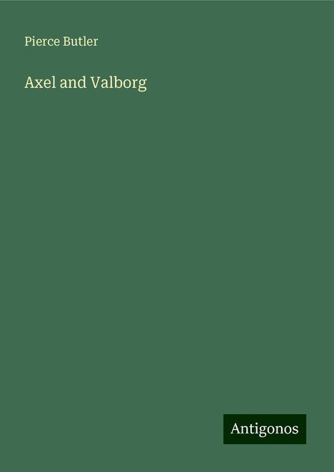 Pierce Butler: Axel and Valborg, Buch