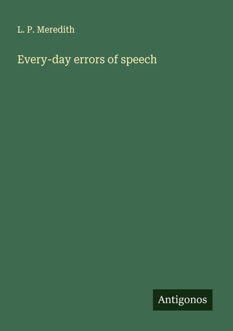 L. P. Meredith: Every-day errors of speech, Buch