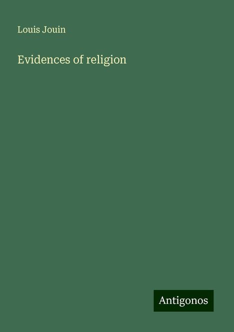 Louis Jouin: Evidences of religion, Buch