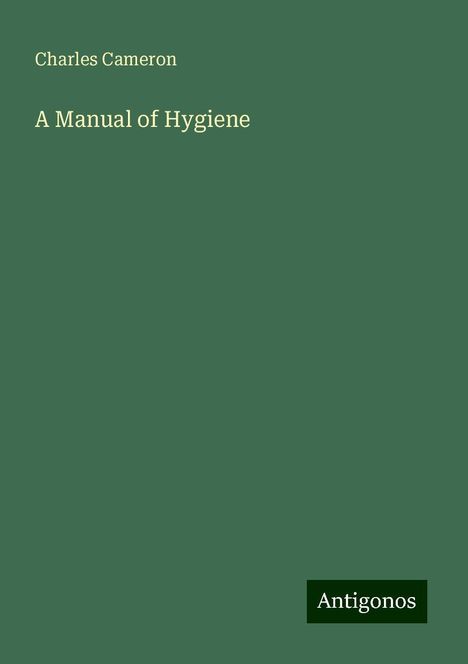 Charles Cameron: A Manual of Hygiene, Buch