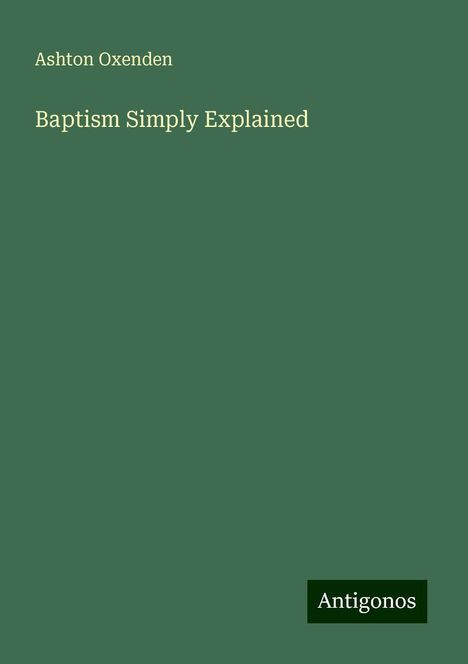 Ashton Oxenden: Baptism Simply Explained, Buch