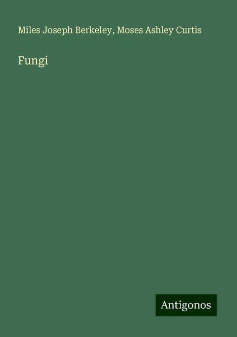 Miles Joseph Berkeley: Fungi, Buch