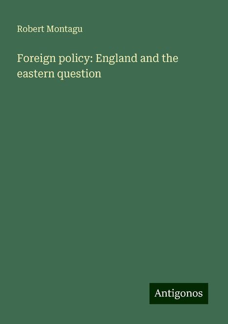 Robert Montagu: Foreign policy: England and the eastern question, Buch