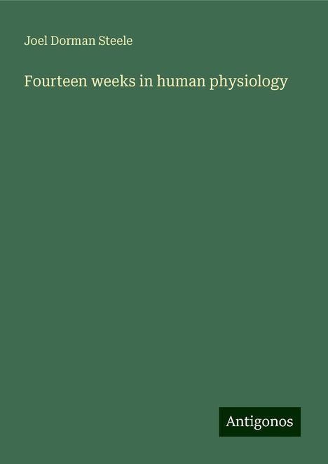 Joel Dorman Steele: Fourteen weeks in human physiology, Buch