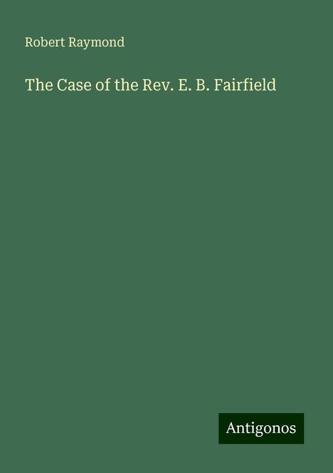 Robert Raymond: The Case of the Rev. E. B. Fairfield, Buch