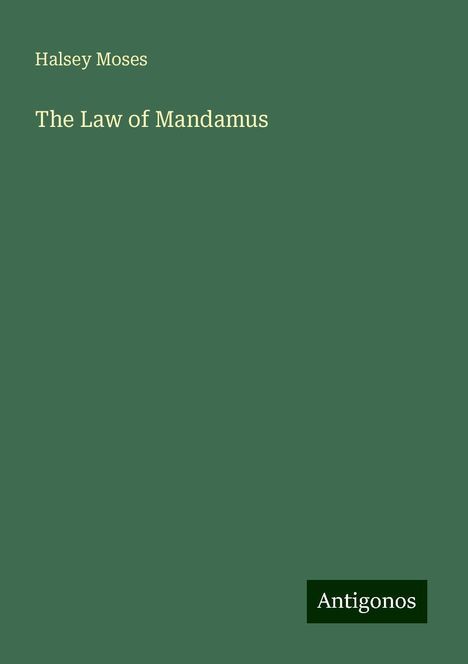 Halsey Moses: The Law of Mandamus, Buch