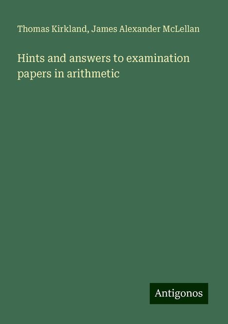 Thomas Kirkland: Hints and answers to examination papers in arithmetic, Buch