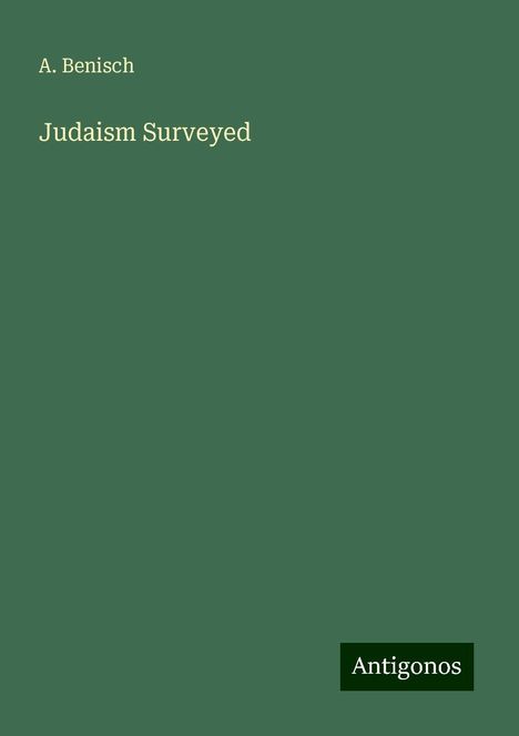 A. Benisch: Judaism Surveyed, Buch