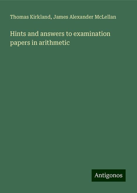 Thomas Kirkland: Hints and answers to examination papers in arithmetic, Buch