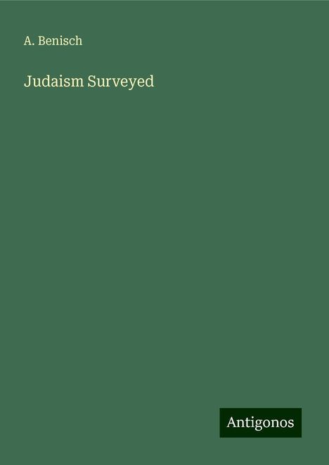 A. Benisch: Judaism Surveyed, Buch