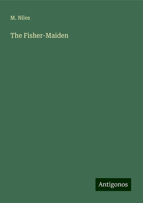 M. Niles: The Fisher-Maiden, Buch