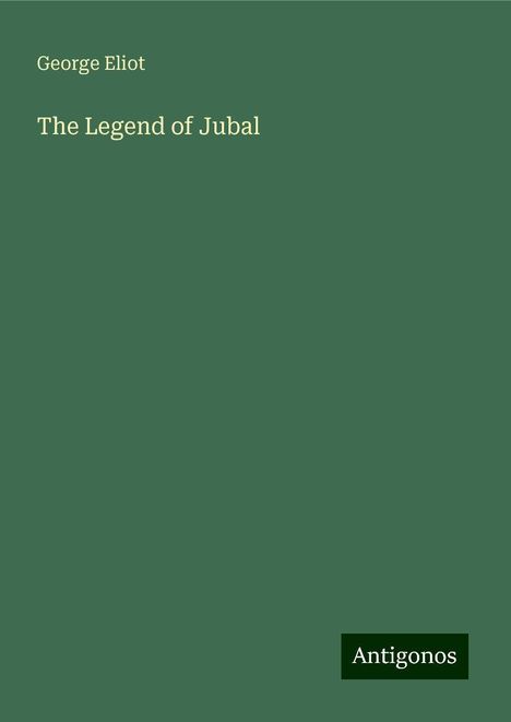 George Eliot: The Legend of Jubal, Buch