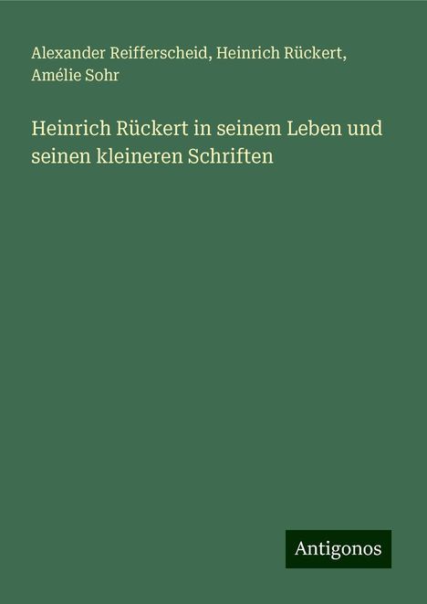 Alexander Reifferscheid: Heinrich Rückert in seinem Leben und seinen kleineren Schriften, Buch