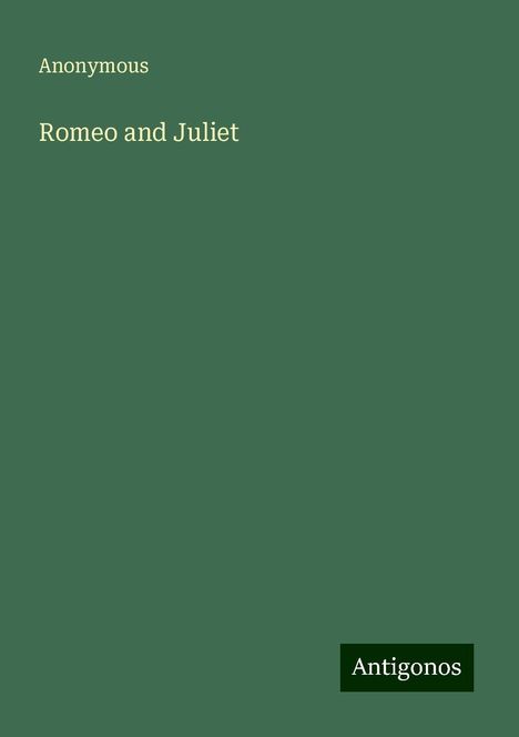 Anonymous: Romeo and Juliet, Buch