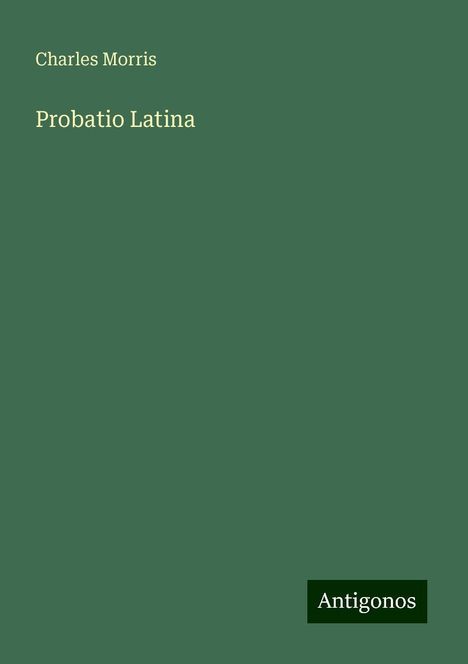 Charles Morris: Probatio Latina, Buch