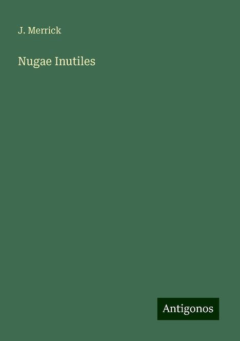 J. Merrick: Nugae Inutiles, Buch