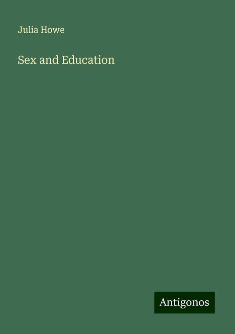 Julia Howe: Sex and Education, Buch