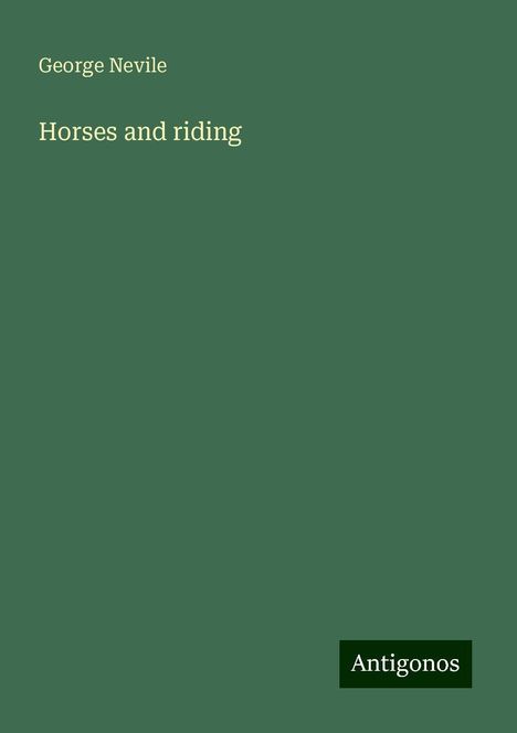 George Nevile: Horses and riding, Buch