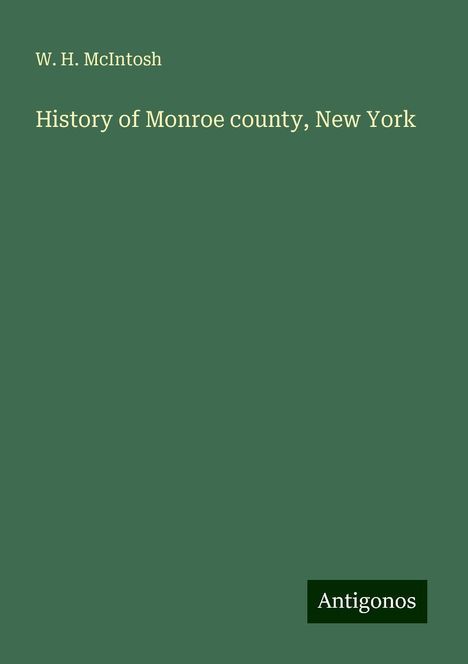 W. H. McIntosh: History of Monroe county, New York, Buch