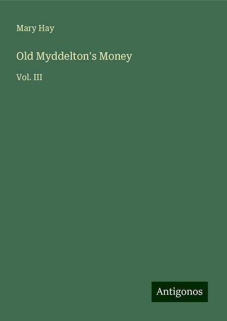 Mary Hay: Old Myddelton's Money, Buch