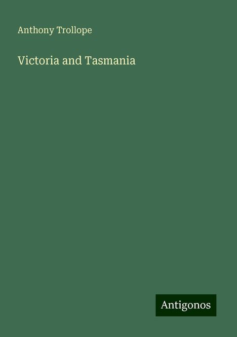 Anthony Trollope: Victoria and Tasmania, Buch