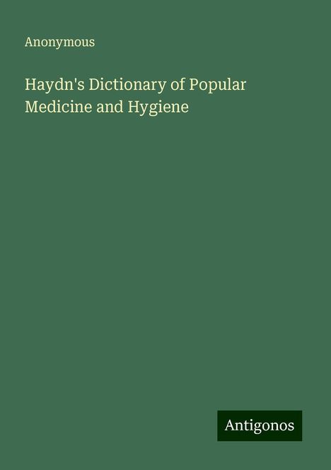 Anonymous: Haydn's Dictionary of Popular Medicine and Hygiene, Buch