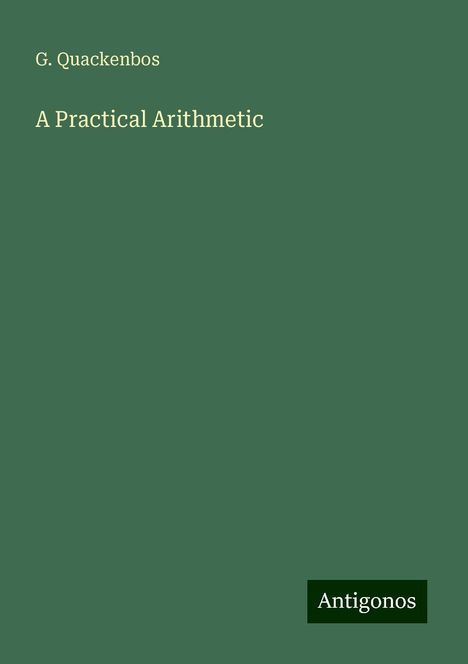 G. Quackenbos: A Practical Arithmetic, Buch