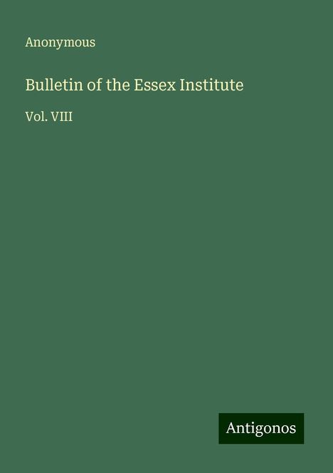 Anonymous: Bulletin of the Essex Institute, Buch