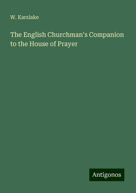 W. Karslake: The English Churchman's Companion to the House of Prayer, Buch