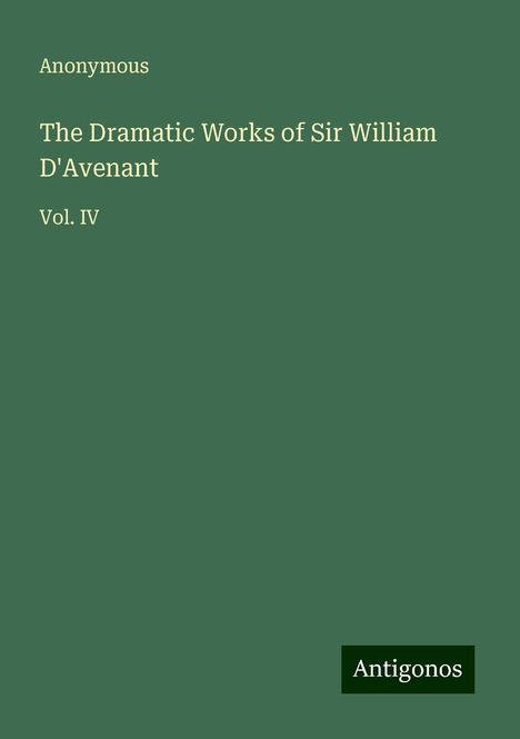 Anonymous: The Dramatic Works of Sir William D'Avenant, Buch