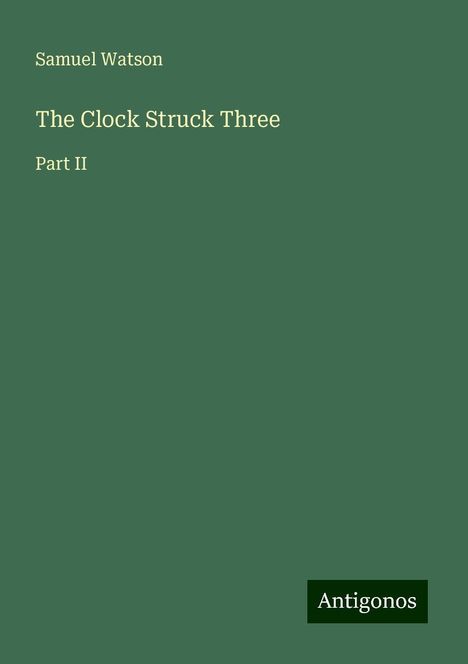 Samuel Watson: The Clock Struck Three, Buch