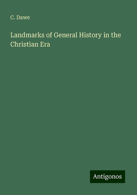 C. Dawe: Landmarks of General History in the Christian Era, Buch