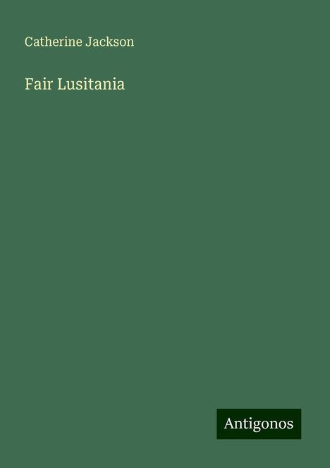 Catherine Jackson: Fair Lusitania, Buch