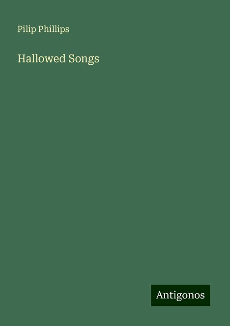 Pilip Phillips: Hallowed Songs, Buch