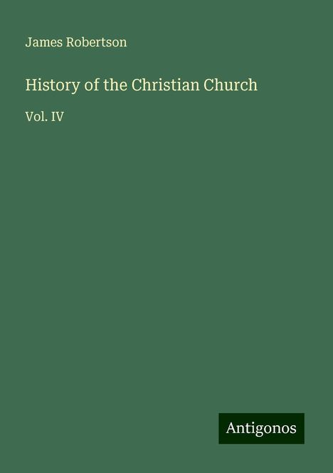 James Robertson: History of the Christian Church, Buch