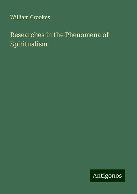 William Crookes: Researches in the Phenomena of Spiritualism, Buch